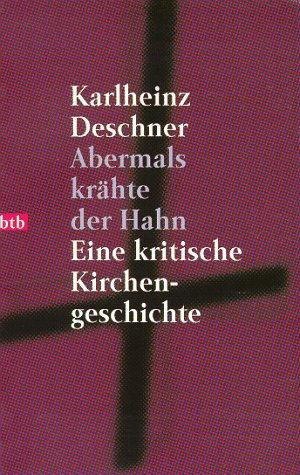 Cover for Abermals krähte der Hahn. Eine kritische Kirchengeschichte.