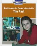 Cover for Career Connections Series 3 - Great Careers for People Interested in the Past (Career Connections)