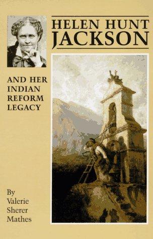 Cover for Helen Hunt Jackson and her Indian reform legacy