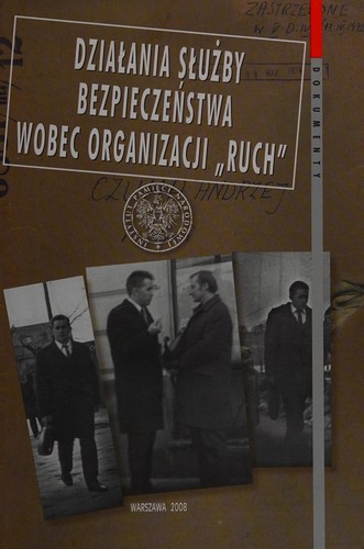 Cover for Działania służby bezpieczeństwa wobec organizacji "Ruch"
