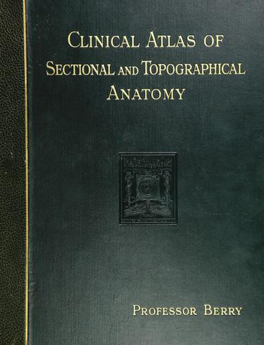 Cover for A clinical atlas of sectional and topographical anatomy