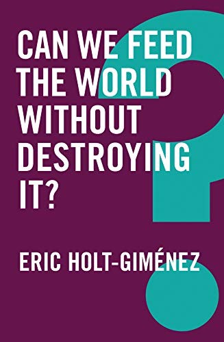 Cover for Can We Feed the World Without Destroying It?