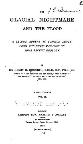 Cover for The Glacial Nightmare and the Flood: A Second Appeal to Common Sense from the Extravagance of ...