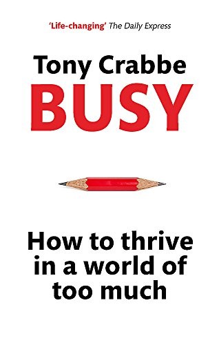 Cover for Busy: How to thrive in a world of too much