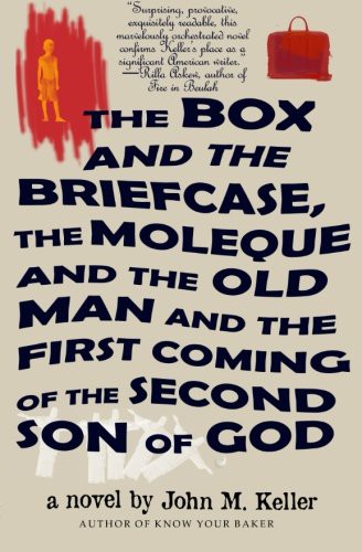 Cover for The Box and the Briefcase, the Moleque and the Old Man and the First Coming of the Second Son of God
