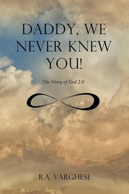 Cover for Daddy, We Never Knew You!