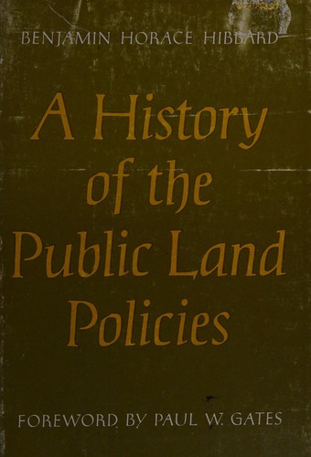 Cover for Benjamin Horace Hibbard. A History of the public land policies ...