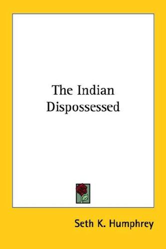 Cover for The Indian Dispossessed