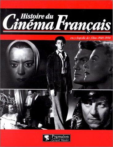 Cover for Histoire du cinema français - encyclopédie des films 1940-1950