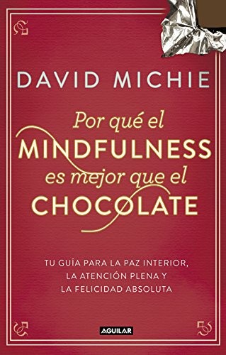 Cover for Por qué el Mindfulness es mejor que el chocolate