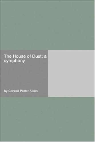 Cover for The House of Dust; a symphony