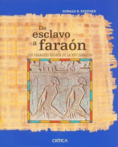 Cover for De Esclavo a Faraon. La Experiencia Negra Del Antiguo Egipto