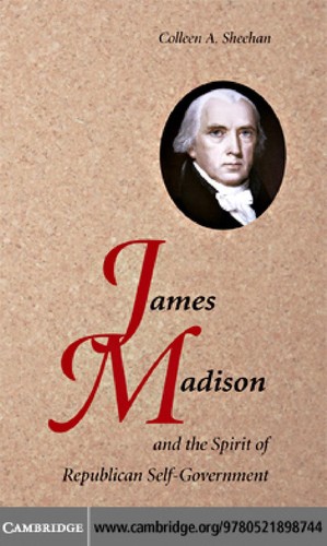 Cover for James Madison and the spirit of republican self-government