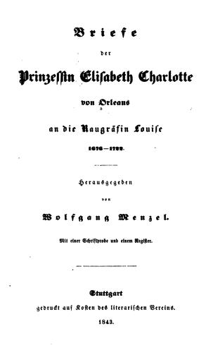Cover for Briefe der Prinzessin Elisabeth Charlotte von Orleans an die Raugräfin Louise 1676-1722.