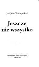 Cover for Jeszcze nie wszystko