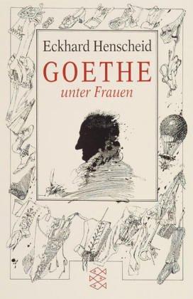 Cover for Goethe unter Frauen. Elf biographische Klarstellungen.