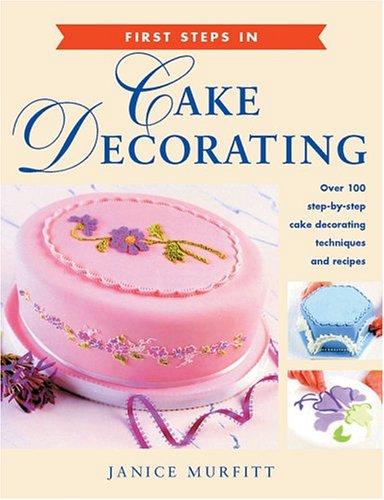 Cover for First Steps in Cake Decorating