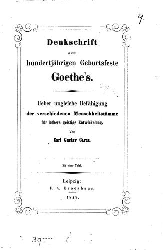 Cover for Denkschrift zum hunderjährigen Geburtsfeste Goethe's. Ueber ungleiche Befähigung der ...