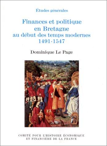 Cover for Finances et politique en Bretagne au début des temps modernes, 1491-1547
