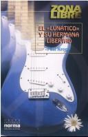 Cover for El Lunatico Y Su Hermana Libertad
