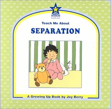 Cover for Teach Me About Separation