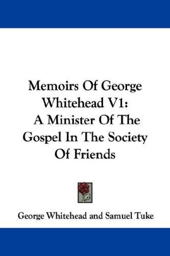 Cover for Memoirs Of George Whitehead V1