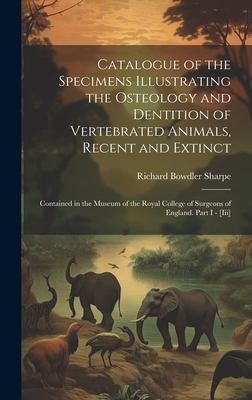 Cover for Catalogue of the Specimens Illustrating the Osteology and Dentition of Vertebrated Animals, Recent and Extinct