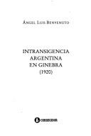 Cover for Intransigencia Argentina En Ginebra, 1920