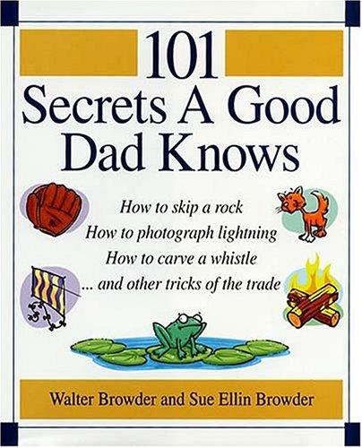 Cover for 101 Secrets A Good Dad Knows