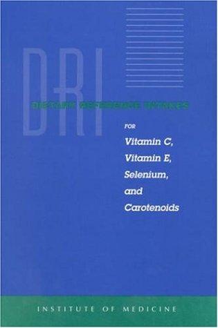 Cover for Dietary Reference Intakes for Vitamin C, Vitamin E, Selenium, and Carotenoids
