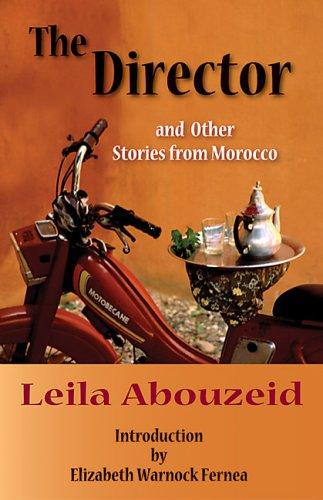 Cover for The Director and Other Stories from Morocco (Modern Middle East Literature in Translation Series)