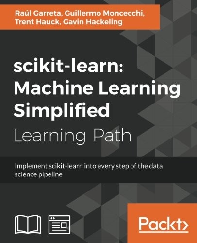 Cover for scikit-learn : Machine Learning Simplified: Implement scikit-learn into every step of the data science pipeline