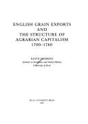 Cover for English grain exports and the structure of agrarian capitalism, 1700-1760