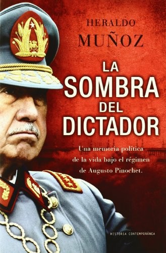Cover for SOMBRA DEL DICTADOR. UNA MEMORIA POLÍTICA DE LA VIDA BAJO EL REGIMEN DE AUGUSTO PINOCHET , LA