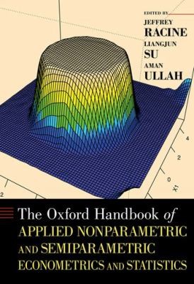 Cover for The Oxford Handbook Of Applied Nonparametric And Semiparametric Econometrics And Statistics