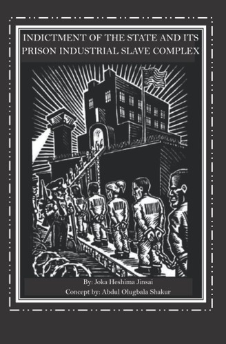 Cover for Indictment of the State and Its Prison Industrial Slave Complex