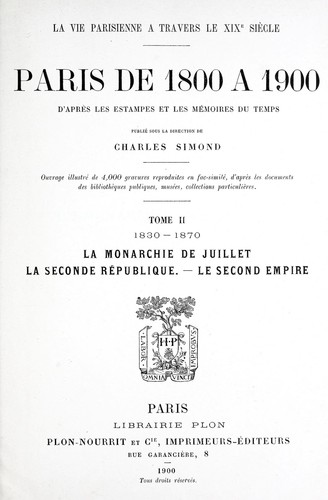 Cover for La vie parisienne à travers le xixe siècle. Paris de 1800 à 1900 d'après les estampes et les mémoires du temps publié sous la direction de Charles Simond [pseud.] Ouvrage illustré de 4,000 gravures reproduites en fac-similé, d'après les documents des bibliothèques publiques, musées, collections particulières