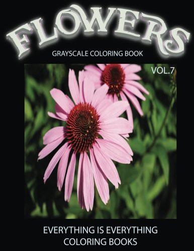 Cover for Flowers, The Grayscale Coloring Book Vol.7