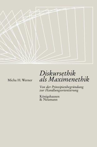 Cover for Diskursethik als Maximenethik. Von der Prinzipienbegründung zur Handlungsorientierung.