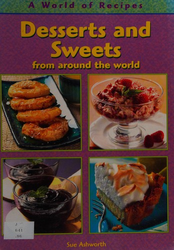 Cover for Desserts and Sweets from Around the World (A World of Recipes)
