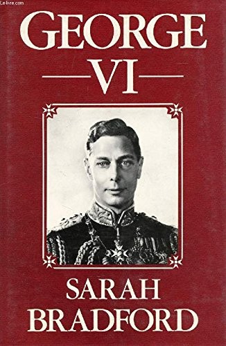 Cover for The Reluctant King:The Life & Reign of George VI 1895-1952