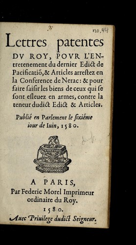 Cover for Lettres patentes du roy, pour l'entretenement du dernier edict, de pacificatio[n], & articles arrestez, en la conference de Nerac: & pour faire saisir les biens de ceux qui se sont esleuez en armes, contre la teneur dudict edict & articles