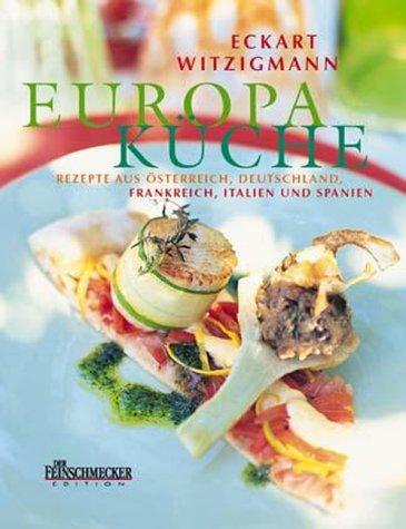 Cover for Eckart Witzigmanns Europa-Küche