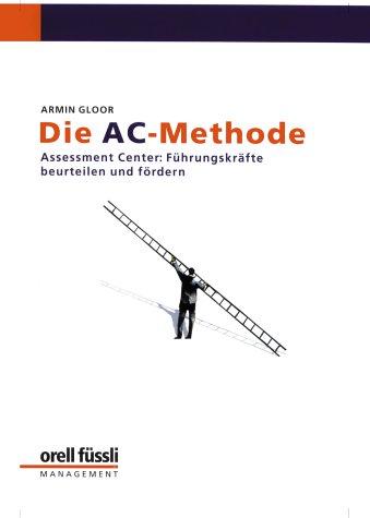 Cover for Die AC- Methode. Assessment- Center