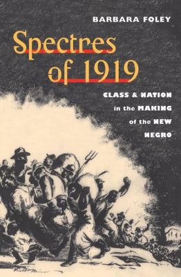 Cover for Spectres Of 1919 Class And Nation In The Making Of The New Negro