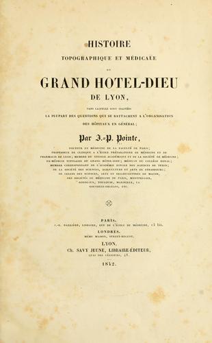 Cover for Histoire topographique et médicale du Grand Hôtel-Dieu de Lyon