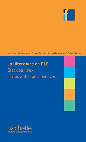 Cover for La litterature en FLE: Etat des lieus et nouvelles perspectives