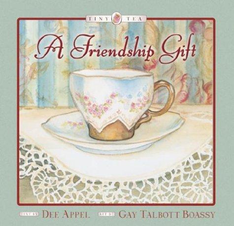Cover for A Gift of Friendship (Tiny Tea)