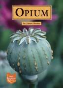 Cover for Drug Education Library - Opium (Drug Education Library)