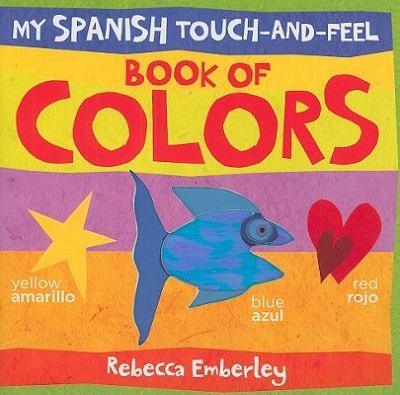 Cover for My Spanish Touchandfeel Book Of Colors